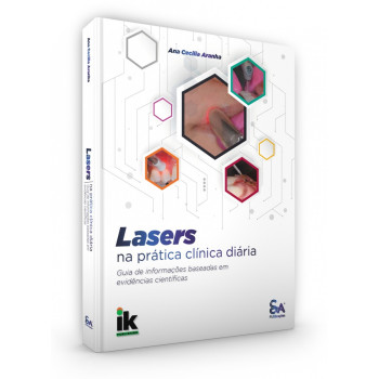 LASERS Na Prática Clínica Diária - Guia de Informações Baseadas em Evidências Científicas