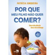 Por que Meu Filho Não Quer Comer? Uma Visão Além Da Boca E Do Estômago 