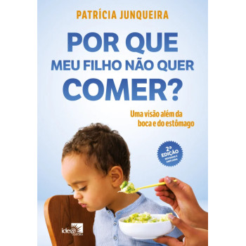 Por que Meu Filho Não Quer Comer? Uma Visão Além Da Boca E Do Estômago 